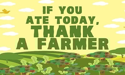 If You Ate Today, Thank a Farmer